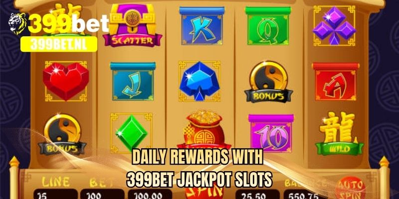 Daily rewards with 399BET jackpot slots
