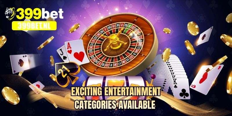 Exciting entertainment categories available