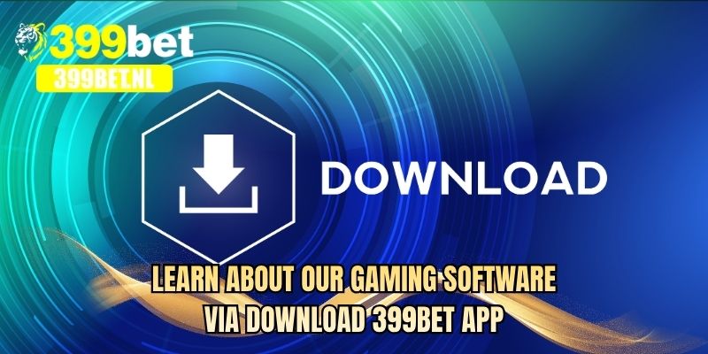 Learn about our gaming software via download 399BET app