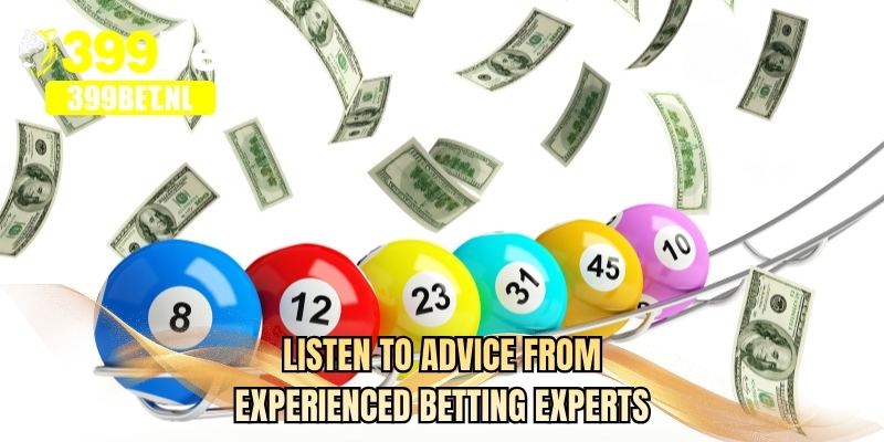 Listen to advice from experienced betting experts