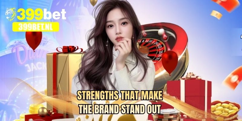 Strengths that make the brand stand out